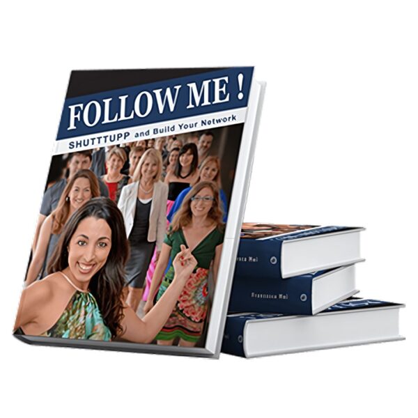 Follow Me! Shutttupp & Build Your Network